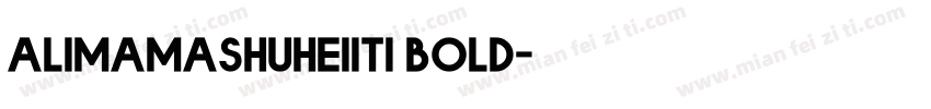 alimamashuheiiti bold字体转换
